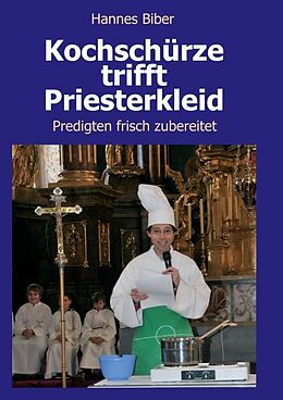 Kartonierter Einband Kochschürze trifft Priesterkleid von Hannes Biber