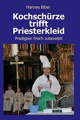 Fester Einband Kochschürze trifft Priesterkleid von Hannes Biber