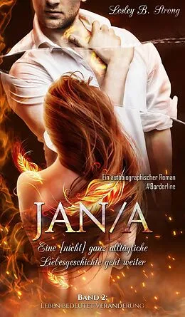 E-Book (epub) JANA - eine [nicht] ganz alltägliche Liebesgeschichte geht weiter von Lesley B. Strong