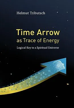 E-Book (epub) Time Arrow as Trace of Energy von Helmut Tributsch