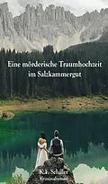 E-Book (epub) Eine mörderische Traumhochzeit im Salzkammergut von Karl Schiller