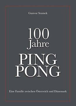 Kartonierter Einband 100 Jahre PING PONG von Gunvor Sramek