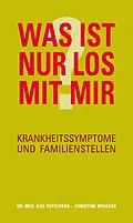 E-Book (epub) Was ist nur los mit mir? von Ilse Kutschera, Christine Brugger