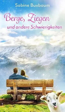 E-Book (epub) Berge, Ziegen und andere Schwierigkeiten von Sabine Buxbaum
