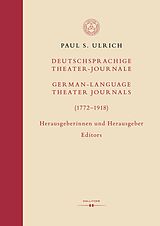 E-Book (pdf) Deutschsprachige Theater-Journale / German-Language Theater Journals (17721918) von Paul S. Ulrich