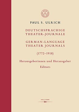 E-Book (pdf) Deutschsprachige Theater-Journale / German-Language Theater Journals (17721918) von Paul S. Ulrich