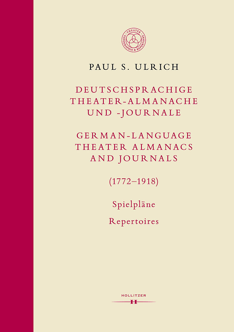 Deutschsprachige Theater-Almanache und Journale / German-Language Theater Almanacs and Journals (1772-1918). Spielpläne / Repertoires