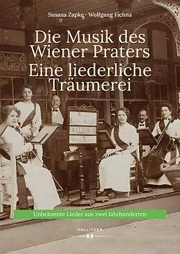 E-Book (pdf) Die Musik des Wiener Praters. Eine liederliche Träumerei von Susana Zapke, Wolfgang Fichna