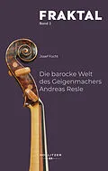 E-Book (pdf) Die barocke Welt des Geigenmachers Andreas Resle von Josef Focht