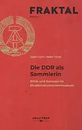 E-Book (pdf) Die DDR als Sammlerin von Josef Focht, Heike Fricke