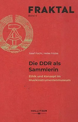 E-Book (pdf) Die DDR als Sammlerin von Josef Focht, Heike Fricke