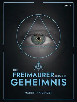 E-Book (epub) Die Freimaurer und ihr Geheimnis von Martin Haidinger