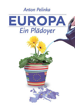 Kartonierter Einband Europa - Ein Plädoyer von Anton Pelinka