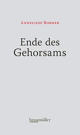 E-Book (epub) Ende des Gehorsams von Anneliese Rohrer