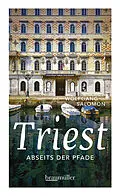 E-Book (epub) Triest abseits der Pfade von Wolfgang Salomon