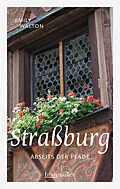 E-Book (epub) Straßburg abseits der Pfade von Emily Walton