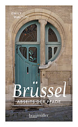 E-Book (epub) Brüssel abseits der Pfade von Emily Walton