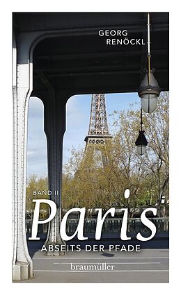 Fester Einband Paris abseits der Pfade (Bd. II) von Georg Renöckl