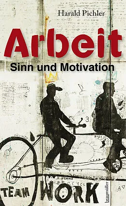 E-Book (epub) Arbeit  Sinn und Motivation von Harald Pichler
