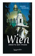 E-Book (epub) Wien abseits der Pfade von Georg Renöckl