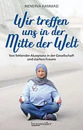 E-Book (epub) Wir treffen uns in der Mitte der Welt von Menerva Hammad