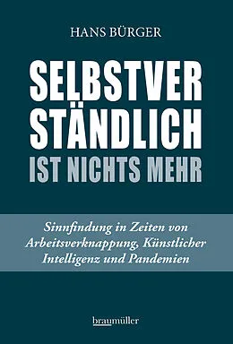 E-Book (epub) Selbstverständlich ist nichts mehr von Hans Bürger