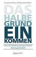 E-Book (epub) Das halbe Grundeinkommen von Georg Grund-Groiss, Philipp Hacker-Walton