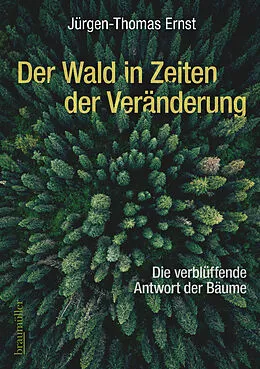 E-Book (epub) Der Wald in Zeiten der Veränderung von Jürgen-Thomas Ernst
