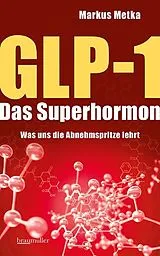 Kartonierter Einband GLP-1 - Das Superhormon von Markus Metka