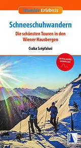 Kartonierter Einband (Kt) Schneeschuhwandern von Csaba Szépfalusi