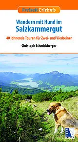 Kartonierter Einband Wandern mit Hund im Salzkammergut von Christoph Schmidsberger