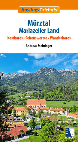 Kartonierter Einband Mürztal - Mariazeller Land von Andreas Steininger