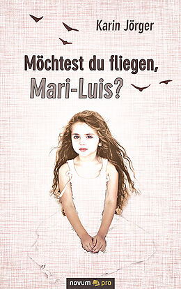 Kartonierter Einband Möchtest du fliegen, Mari-Luis? von Karin Jörger
