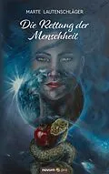 E-Book (epub) Die Rettung der Menschheit von Marte Lautenschläger