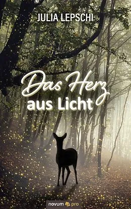 E-Book (epub) Das Herz aus Licht von Julia Lepschi
