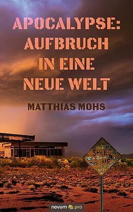 E-Book (epub) Apocalypse: Aufbruch in eine neue Welt von Matthias Mohs