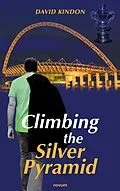 E-Book (epub) Climbing the Silver Pyramid von David Kindon