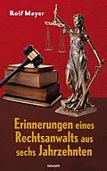 E-Book (epub) Erinnerungen eines Rechtsanwalts aus sechs Jahrzehnten von Rolf Mayer