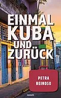 E-Book (epub) Einmal Kuba und zurück von Petra Reinoso