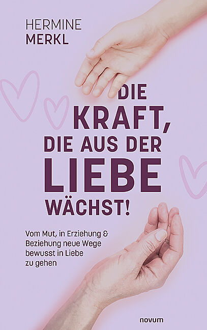 Die Kraft, die aus der Liebe wächst!