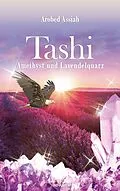 E-Book (epub) Tashi - Amethyst und Lavendelquarz von Arobed Assiah