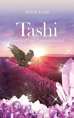 E-Book (epub) Tashi - Amethyst und Lavendelquarz von Arobed Assiah
