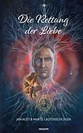 E-Book (epub) Die Rettung der Liebe von Jan Aust, Marte Lautenschläger