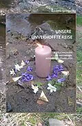 E-Book (epub) Unsere unverhoffte Reise von Roswitha Springschitz
