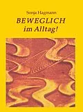 E-Book (epub) Beweglich im Alltag! von Sonja Hagmann