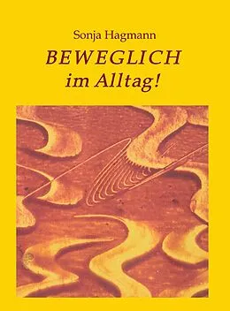 E-Book (epub) Beweglich im Alltag! von Sonja Hagmann