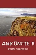 E-Book (epub) Ankünfte 2 von Gustav Feichtinger