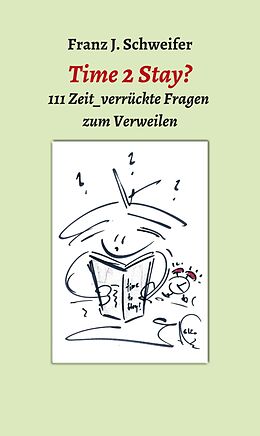 E-Book (epub) Time 2 Stay? von Franz J. Schweifer