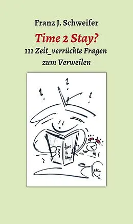 E-Book (epub) Time 2 Stay? von Franz J. Schweifer