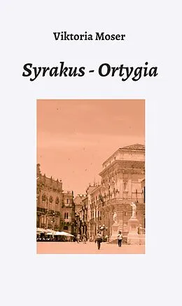 E-Book (epub) Syrakus - Ortygia von Viktoria Moser